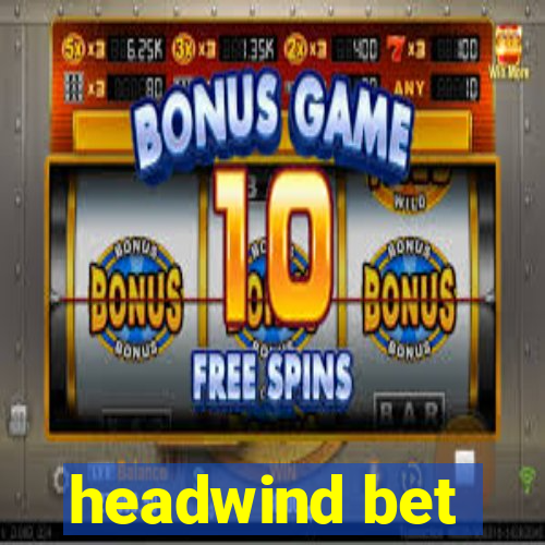 headwind bet